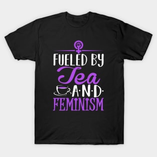 Fueled by Tea and Feminism T-Shirt